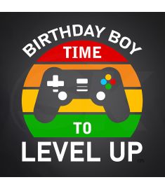 DTF-279 Birthday-Boy-Time-To-Level-Up 10 x 11 Inches